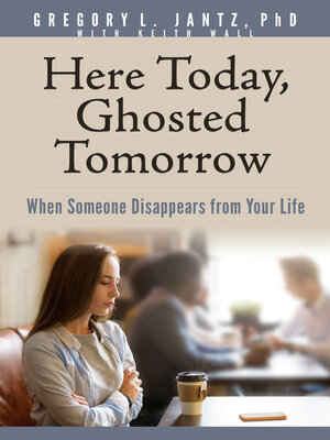 cover image of Here Today, Ghosted Tomorrow